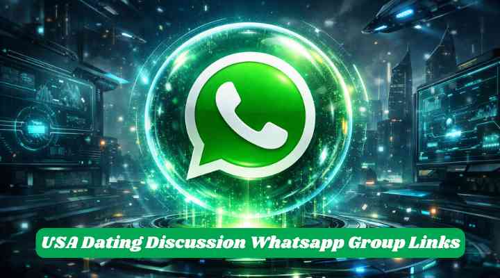 USA Dating Discussion Whatsapp Group Links