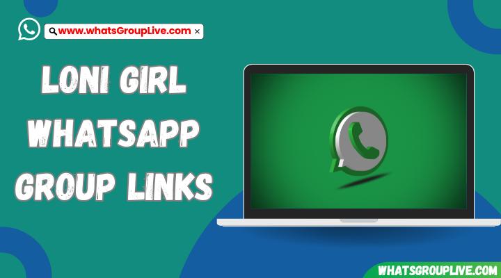 Loni Girl Whatsapp Group Links