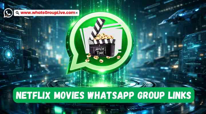 Netflix Movies Whatsapp Group Links