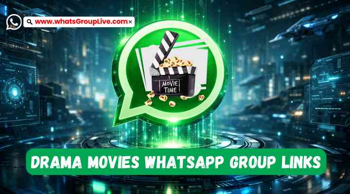 Drama Movies Whatsapp Group Links