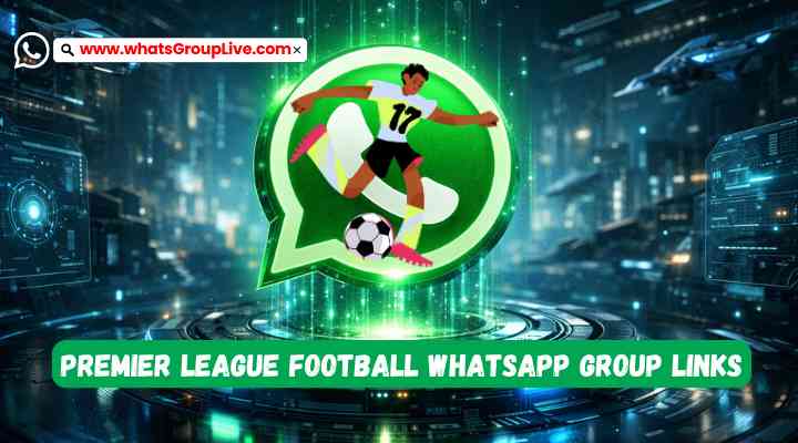 Premier League Football Whatsapp Group Links