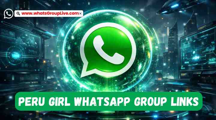 Peru Girl Whatsapp Group Links