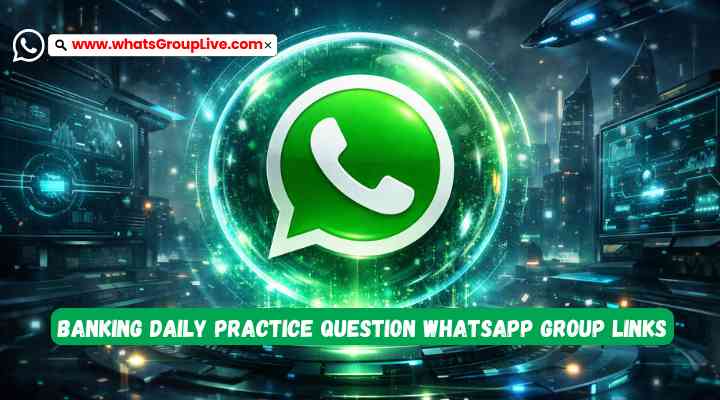 Banking Daily Practice Question Whatsapp Group Links
