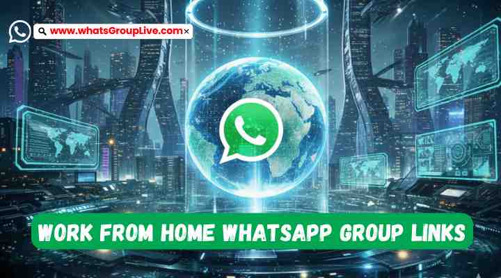 Work From Home Whatsapp Group Links