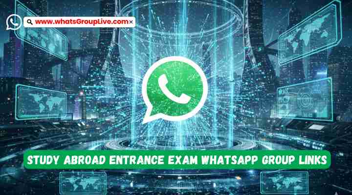 Study Abroad Entrance Exam Whatsapp Group Links