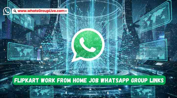 Flipkart Work From Home Job Whatsapp Group Links