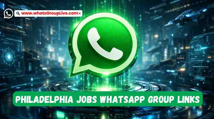 Philadelphia Jobs Whatsapp Group Links