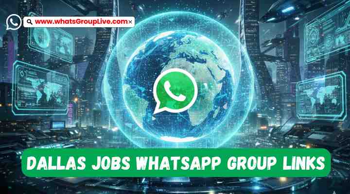 Dallas Jobs Whatsapp Group Links