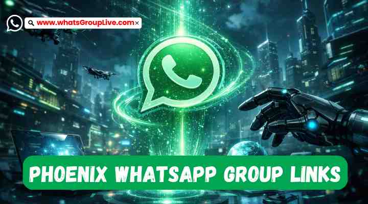 Phoenix Whatsapp Group Links