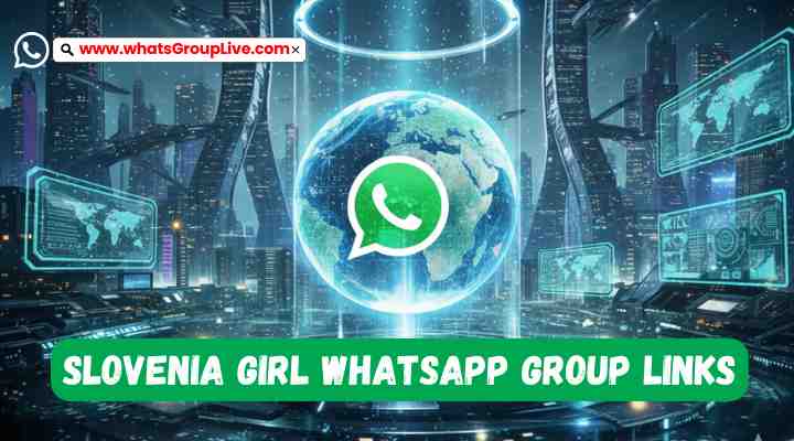 Slovenia Girl Whatsapp Group Links