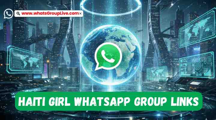 Haiti Girl Whatsapp Group Links