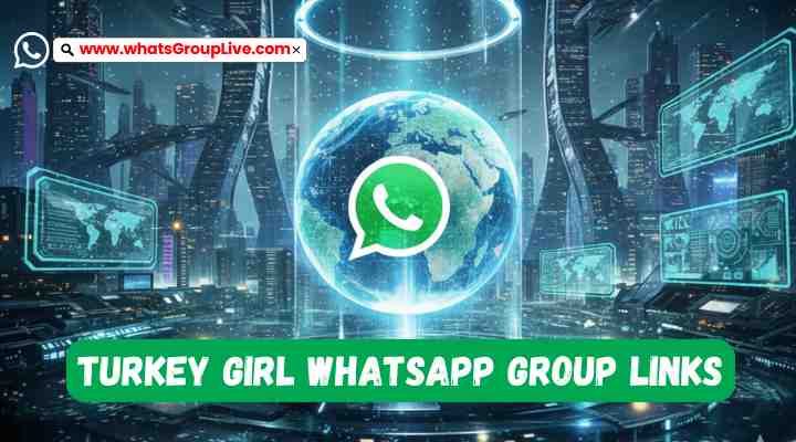 Turkey Girl Whatsapp Group Links