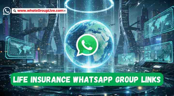 Life Insurance Whatsapp Group Links
