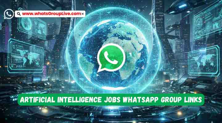 Artificial Intelligence Jobs Whatsapp Group Links