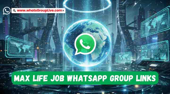 Max Life Job Whatsapp Group Links