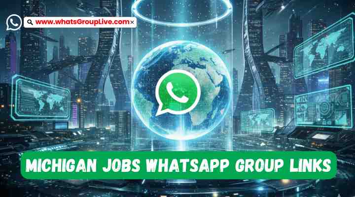 Michigan Jobs Whatsapp Group Links