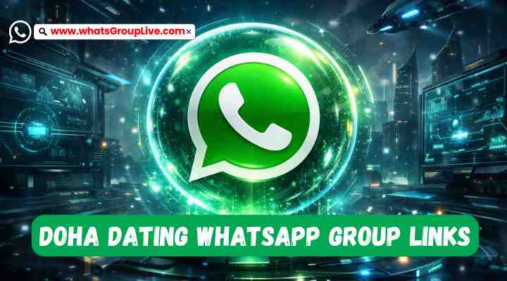 Doha Dating Whatsapp Group Links