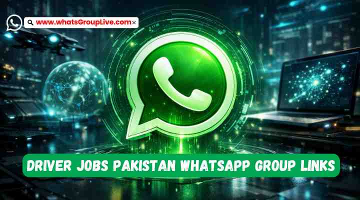Driver Jobs Pakistan Whatsapp Group Links