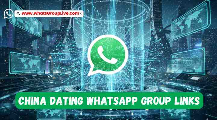 China Dating Whatsapp Group Links
